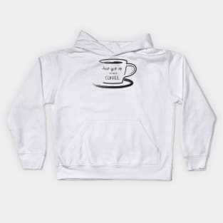 Just got up for Coffee Kids Hoodie